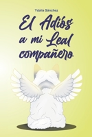 El Adiós a mi leal compañero B0CGWSGF8B Book Cover