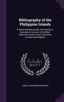 Bibliography of the Philippine Islands 1357984677 Book Cover