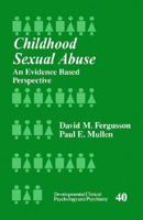 Childhood Sexual Abuse: An Evidence-Based Perspective (Developmental Clinical Psychology and Psychiatry) 0761911375 Book Cover