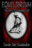 Equilibrium: The Art Of Mastering Self 1530654645 Book Cover