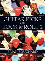 Guitar Picks of Rock & Roll 2: The Deluxe Edition 1977249590 Book Cover