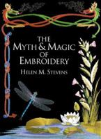 Myth & Magic Of Embroidery 0715321463 Book Cover