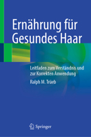 Ernährung für Gesundes Haar: Leitfaden zum Verständnis und zur Korrekten Anwendung (German Edition) 3031721535 Book Cover