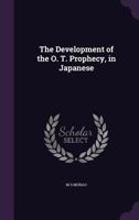 The Development of the O. T. Prophecy, in Japanese 1355304164 Book Cover