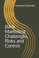 Bank Marketing Challenges, Risks and Control 1975860667 Book Cover