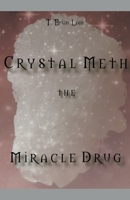 The Miracle Drug - Crystal Meth / English & German Edition B0CC8PCJB4 Book Cover