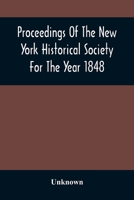 Proceedings of the New York Historical Society. For the Year 1848 9354506763 Book Cover