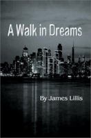 A Walk in Dreams 0595263186 Book Cover
