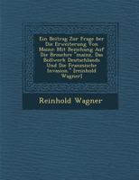 Ein Beitrag Zur Frage Ber Die Erweiterung Von Mainz: Mit Beziehung Auf Die Brosch Re "Mainz, Das Bollwerk Deutschlands Und Die Franz Sische Invasion." [Reinhold Wagner] 1286935008 Book Cover