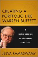 Creating a Portfolio Like Warren Buffett: A High Return Investment Strategy 1118182529 Book Cover
