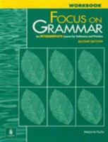 Focus on Grammar: An Intermediate Course for Reference and Practice (Complete Workbook, 2nd Edition) 0201346796 Book Cover