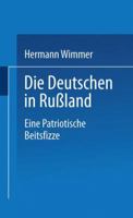 Die Deutschen in Russland: Eine Patriotische Zeitskizze 3663155544 Book Cover