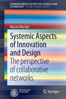 Systemic Aspects of Innovation and Design: The Perspective of Collaborative Networks 3319032410 Book Cover
