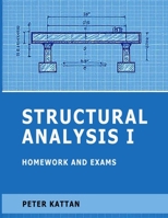 Structural Analysis I Homework and Exams B0F53HL837 Book Cover