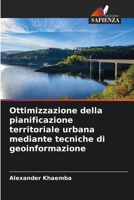 Ottimizzazione della pianificazione territoriale urbana mediante tecniche di geoinformazione (Italian Edition) 6203904074 Book Cover