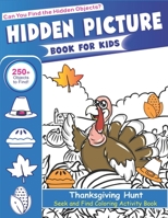 Hidden Picture Book for Kids, Thanksgiving Hunt Seek And Find Coloring Activity Book: Best unique gift for kids, Hide And Seek Picture Puzzles With ... Activity Book) well gift for kid 1706723563 Book Cover