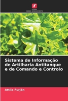 Sistema de Informação de Artilharia Antitanque e de Comando e Controlo (Portuguese Edition) 6208103401 Book Cover