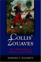 Collis' Zouaves: The 114th Pennsylvania Volunteers In The Civil War 0807130788 Book Cover