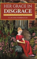 Her Grace in Disgrace 164378689X Book Cover