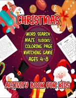 Christmas Activity Book For Kids Ages 4-8: Hidden Picture puzzles, Sudoku, Mazes to Highlight. A Fun Kid Activity Book With Colouring Pages B08P2RPXZT Book Cover