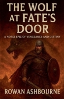 The Wolf at Fate's Door: A Norse Epic of Vengeance and Destiny B0FRW6NWCV Book Cover