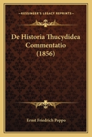 De Historia Thucydidea Commentatio (1856) 1120440610 Book Cover