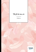 Un fil de ma vie 2385919974 Book Cover