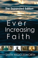 Ever Increasing Faith: The Expanded Edition 1979929947 Book Cover