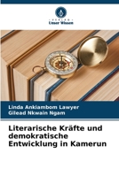 Literarische Kräfte und demokratische Entwicklung in Kamerun 6205992523 Book Cover