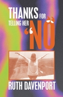 Thanks For Telling Her "No" 1973699958 Book Cover