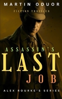 THE ASSASSIN'S LAST JOB: Alex Rourke B0CQG11TBP Book Cover