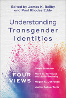 Understanding Transgender Identities: Four Views 1540960307 Book Cover