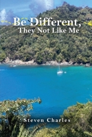 Be Different: They Not Like Me B0FJJX3GS5 Book Cover