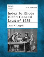Index to Rhode Island General Laws of 1938 128934325X Book Cover