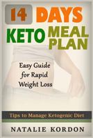 14 Days Keto Meal Plan: Easy Guide for Rapid Weight Loss 1979839743 Book Cover