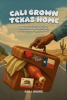 Cali Grown Texas Home B0GY17XR4Y Book Cover