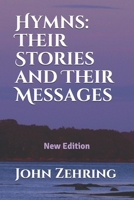 Hymns: Their Stories and Their Messages: New Edition B0949H4KKB Book Cover