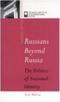 Russians Beyond Russia: The Politics of National Identity (Chatham House Papers (Unnumbered).) 1855672332 Book Cover