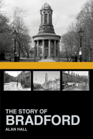 The Story of Bradford 0752499777 Book Cover