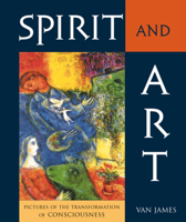Spirit and Art: Pictures of the Transformation of Consciousness 088010497X Book Cover