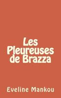 Les Pleureuses de Brazza 1977658032 Book Cover