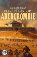 Flucht ins Fort Abercrombie: Historischer Roman (German Edition) 3964034991 Book Cover