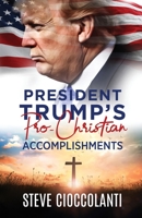Les accomplissements pro-chrétiens du président Trump: President Trump's Pro-Christian Accomplishments 1922273287 Book Cover