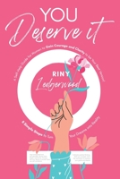 You Deserve It - A Self-Help Guide for Women to Gain Courage and Clarity to be Your Best Version!: 8 Simple Steps to Turn Your Dreams into Reality B08Z843QGG Book Cover