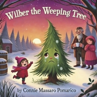 Wilber the Weeping Tree B0DRHPVCT1 Book Cover