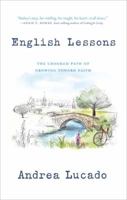 English Lessons: The Crooked Path of Growing Toward Faith 1601428952 Book Cover