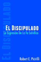 El Discipulado: La Expresión de la Fe Salvífica 1614841144 Book Cover