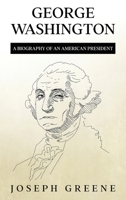 George Washington: A Biography of an American President 1959018930 Book Cover