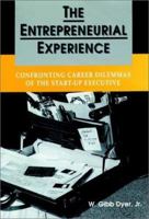 The Entrepreneurial Experience: Confronting Career Dilemmas of the Start-Up Executive (Jossey-Bass Management Series) 1555424171 Book Cover