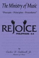 The Ministry of Music: "Precepts - Principles - Procedures" 1418403296 Book Cover